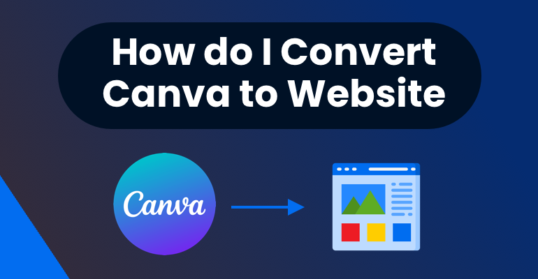 How Do I Convert My Canva Design into a Website?