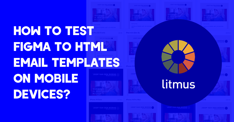 how-to-test-figma-to-html-email-templates-on-mobile-devices