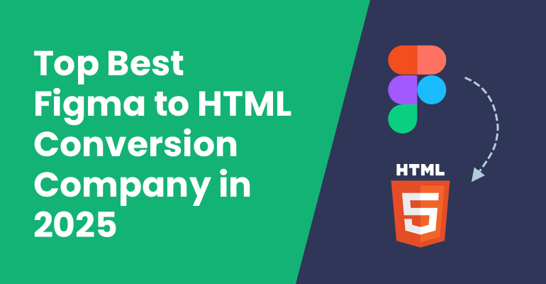 Top Best Figma to HTML Conversion Company in 2025