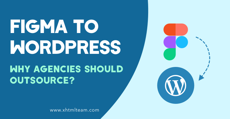 figma-to-wordpress-why-agencies-should-outsource