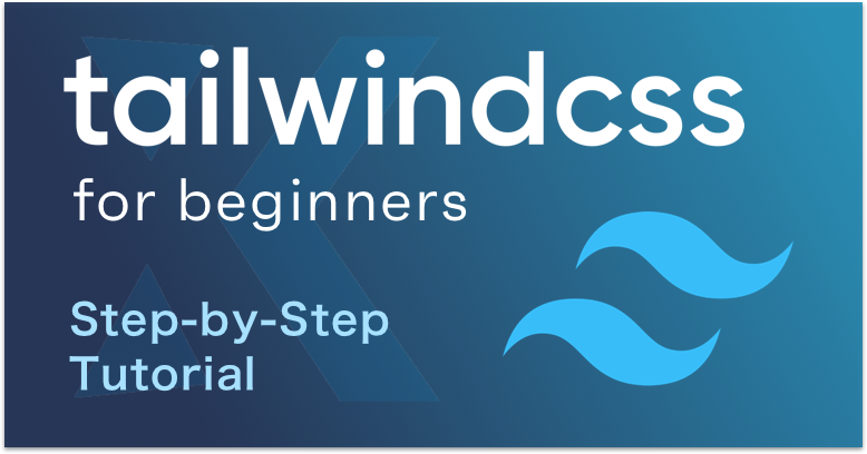 Tailwind CSS for Beginners : Step-by-Step Tutorial